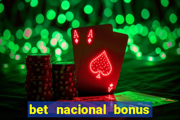 bet nacional bonus de boas vindas